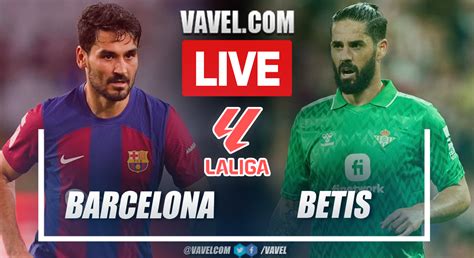 Barcelona vs. Real Betis Live Football Match Today