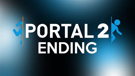 Portal 2 Ending - HD Reupload - YouTube