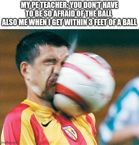 getting hit in the face by a soccer ball - Imgflip