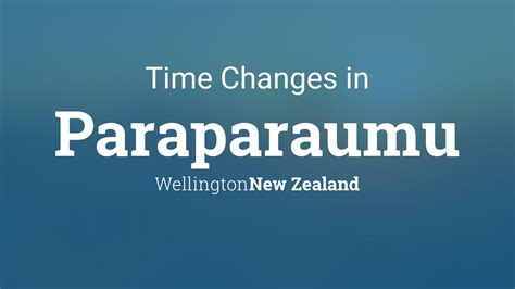 Daylight Saving Time Changes 2024 in Paraparaumu, New Zealand