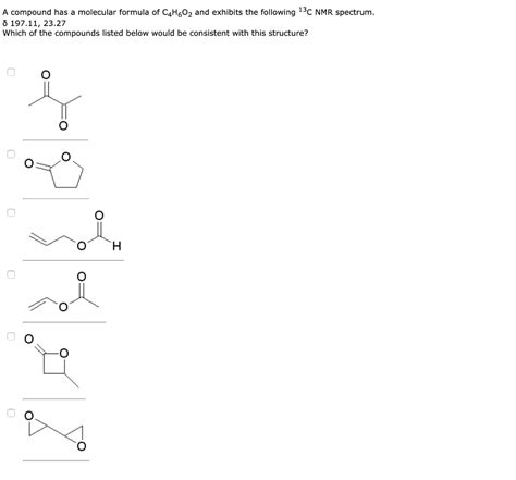 Solved A compound has a molecular formula of C4H6O2 and | Chegg.com