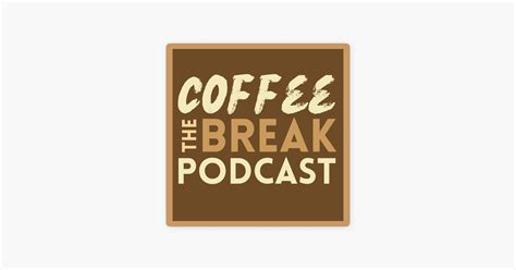 ‎The Coffee Break Podcast on Apple Podcasts