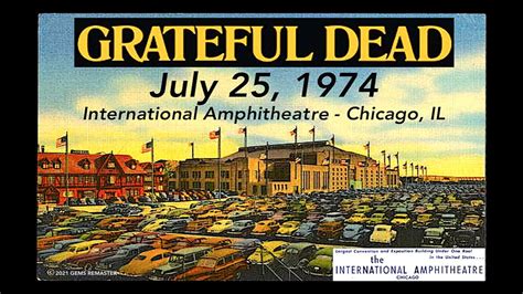 Grateful Dead 7/25/74 Chicago [2021 **gems** Soundboard Remaster] Full ...