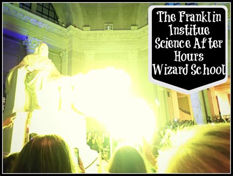 The Obligatory Blog: The Franklin Institute-Science After Hours-Wizard ...