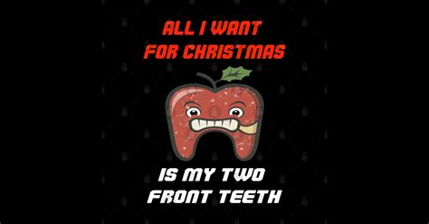 All I Want For Christmas Is My Two Front Teeth - Christmas - Sticker ...