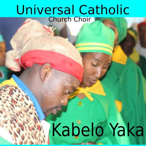 Kabelo Yaka by Universal Catholic Church Choir