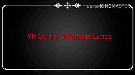 YK Osiris- Valentine Lyrics - YouTube