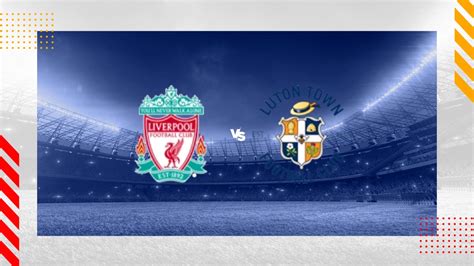 Liverpool vs Luton Town Prediction - Premier League - 21/02/2024