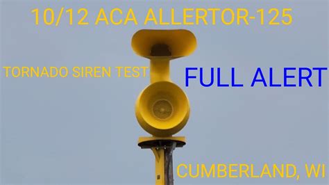 10/12 ACA Allertor-125 Tornado Siren Test, Full Alert, Cumberland, WI - YouTube