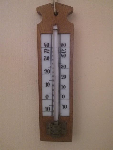 The thermometer at my parents' measures in °Re (degrees Réaumur) : mildlyinteresting