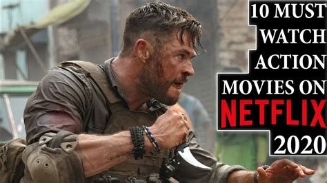 10 MUST WATCH ACTION MOVIES ON NETFLIX 2020 - YouTube