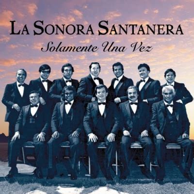 La Sonora Santanera - Solamente Una Vez [Sony] Album Reviews, Songs ...