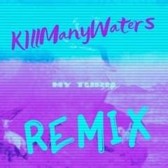 KillManyWaters – Too Much - Sum 2 Prove Remix Lyrics | Genius Lyrics