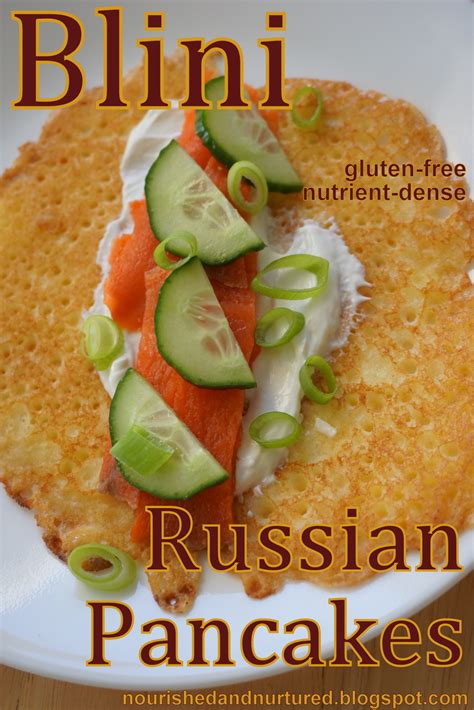 Nourished and Nurtured: Blini - Russian Pancakes - With Savory or Sweet ...