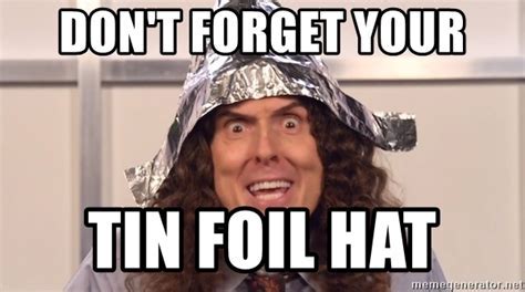 Tin foil hat Memes