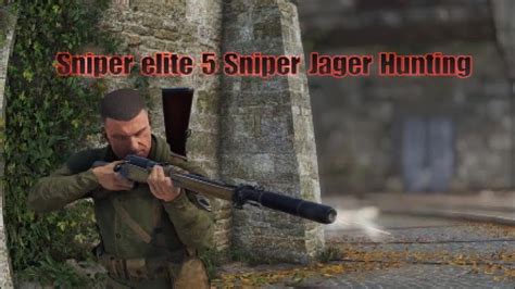 Sniper elite 5 Sniper Jager Hunting - YouTube