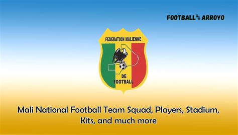 Mali National Football Team 2023/2024 Squad, Players, Stadium, Kits, and much more