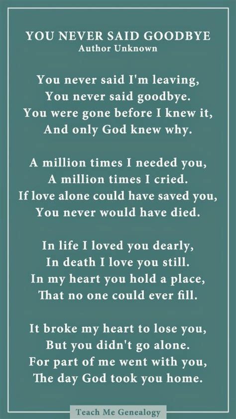 You Never Said Goodbye: A Poem About Losing a Loved One ~ Teach Me Genealogy Quotes To Live By ...