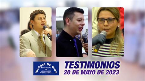 Testimonios 20 de mayo de 2023 - Iglesia de Dios Ministerial de Jesucristo Internacional ...