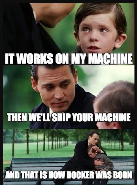 Docker — “But it works on my machine…” Then we’ll ship your machine ...