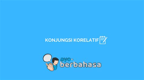 Pengertian dan Contoh Konjungsi Korelatif [Lengkap] - Ayo Berbahasa