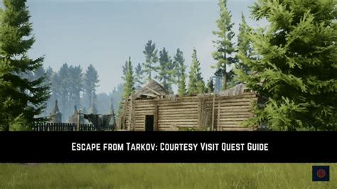 Escape From Tarkov: Courtesy Visit Quest Guide - Gameinstants