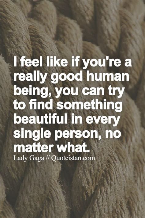 rope with the quote i feel like if you're a really good human being, you can try to find ...