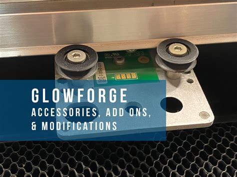 Glowforge Accessories, Addons, and Modifications - Danielle Wethington