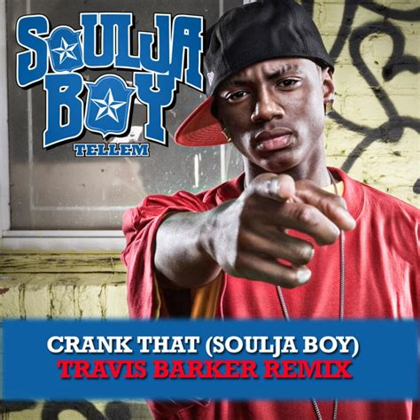 Soulja Boy – Crank That (Soulja Boy) [Travis Barker Remix] Lyrics ...