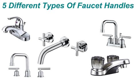 5 Different Types Of Faucet Handles: How To Choose It