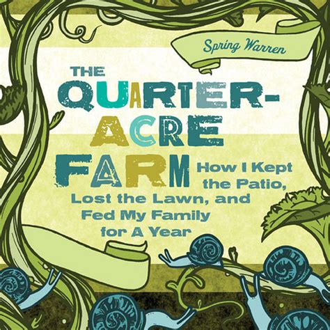 Sidebar: The Quarter-Acre Farm, by Spring Warren | dirty words garden