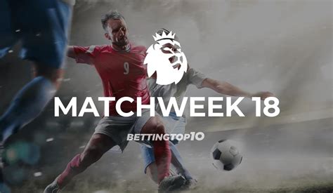 Premier League 2023/24 Matchweek 18 – Betting tips & Predictions