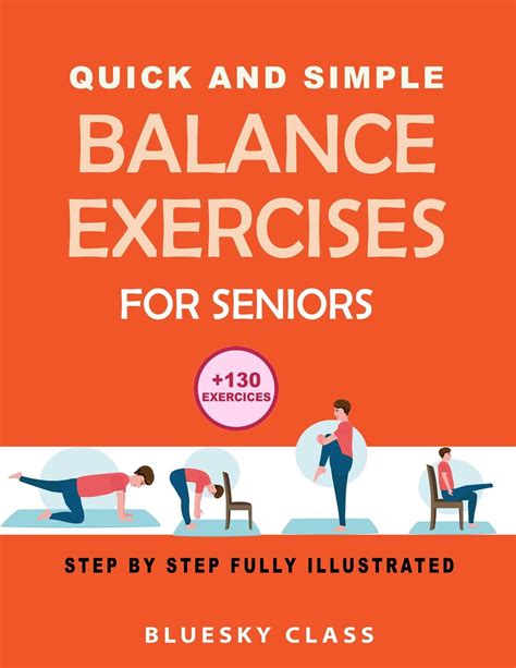 Quick and simple balance exercises for seniors: +130 exercises step-by-step fully illustrated ...