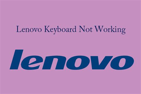 6 Ways to Fix the Lenovo Keyboard Not Working Issue