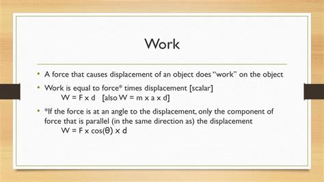 Work A force that causes displacement of an object does “work” on the object Work is equal to ...