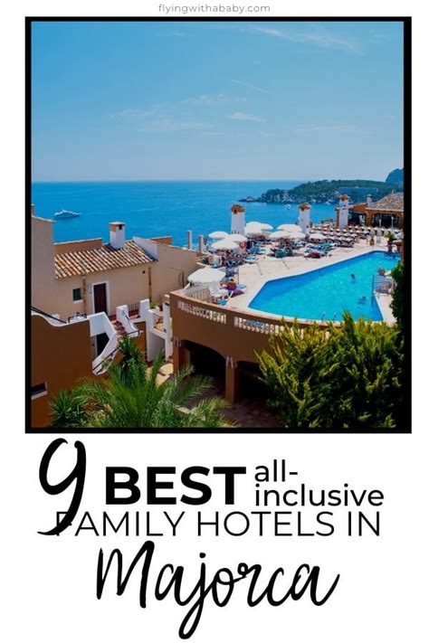 9 of the Best All-Inclusive Family Hotels in Majorca • Flying With A Baby - Family Travel