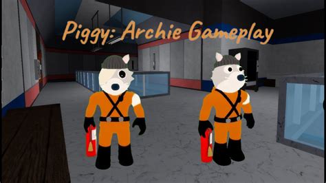 Piggy: Archie Gameplay (Roblox Piggy) - YouTube