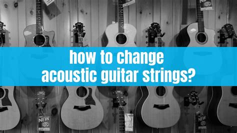 How To Change Acoustic Guitar Strings: An Ultimate Step By Step Guide | TunersRead