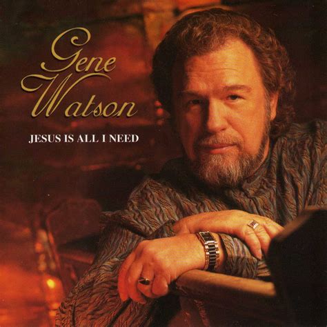 Gene Watson – Jesus Is All I Need (1997, CD) - Discogs