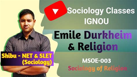 Emile Durkheim | Theory of Religion | Sacred and Profane | IGNOU MSOE 003 - YouTube