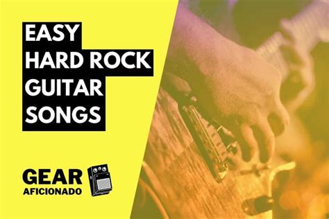 17 Easy Hard Rock Songs on Guitar