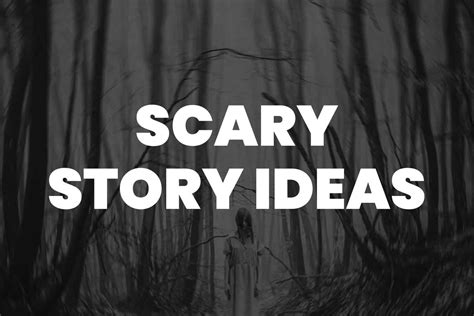 101+ Scary Story Ideas to Spark Your Horror Writing