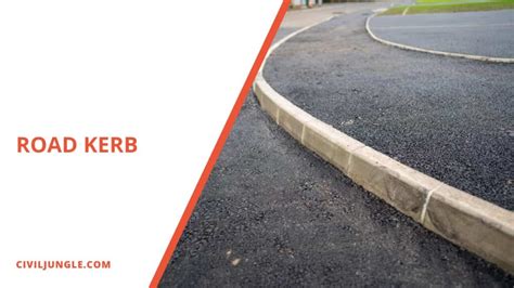 Kerbs In Roads | Types of Kerbs | Shape of Kerbs | Materials of Kerbs in Roads | Kerb Height ...