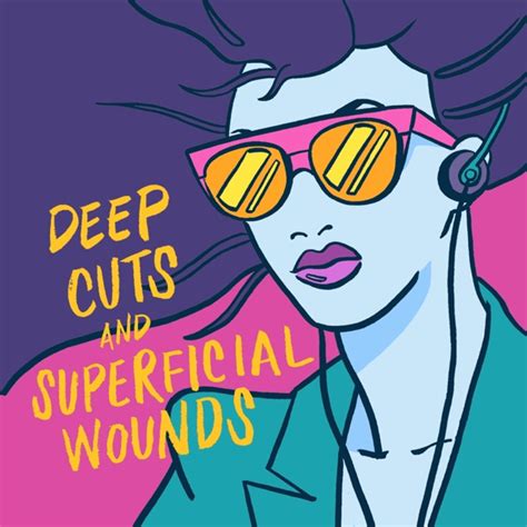 Deep Cuts and Superficial Wounds Podcast stats and analytics