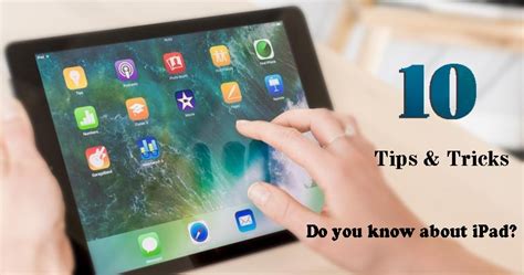 10 Useful Tips and Tricks We Should Know While Using the iPad