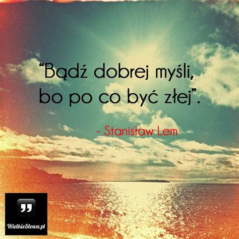 Bądź dobrej myśli... , #Nadzieja-i-optymizm Motivational Words ...