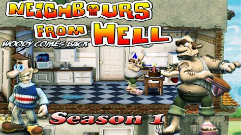 Neighbours From Hell Woody Comes Back - Season 1 [100% walkthrough] - YouTube