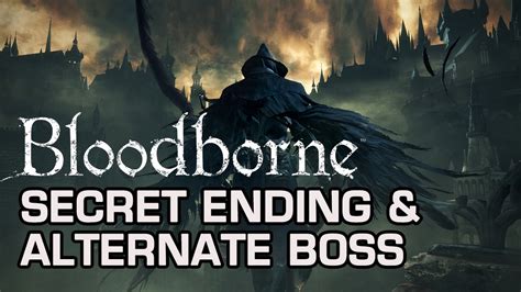 How to Get The Secret Ending & Alternate Final Boss (Spoilers) - Bloodborne Boss Guide - YouTube