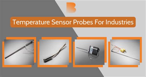 Significance of Temperature Sensor Probes in Industrial Applications ...