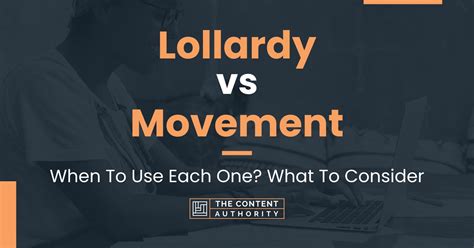 Lollardy vs Movement: When To Use Each One? What To Consider